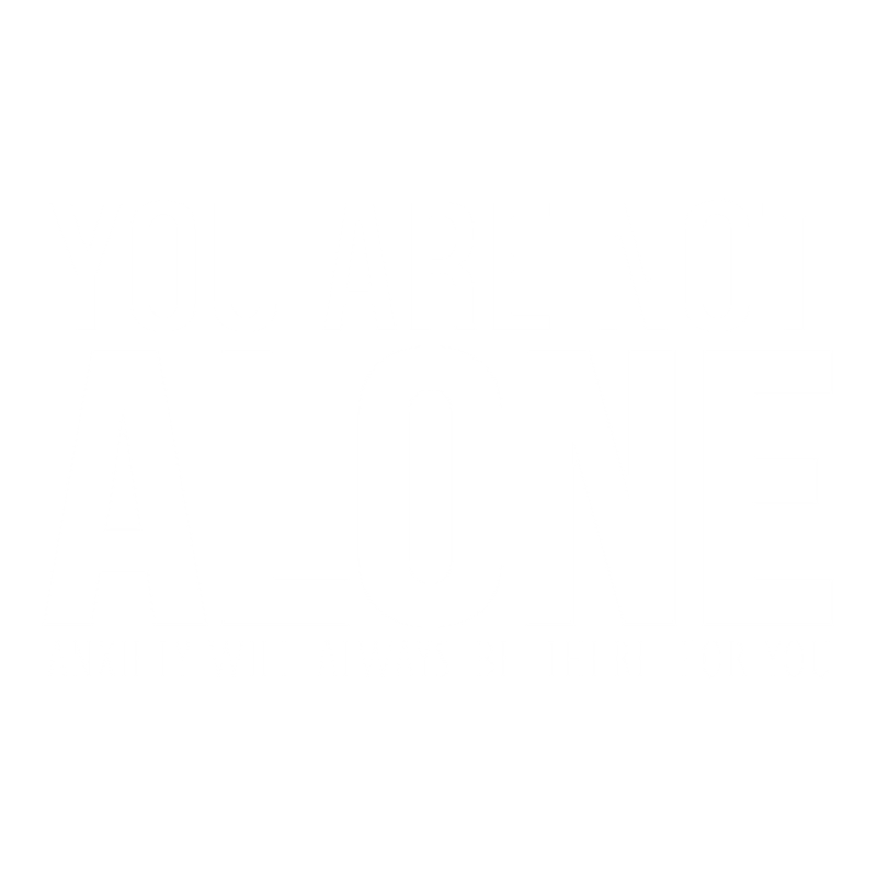 Funny T-Shirts design "You Are Not Alone Anxiety Will Always Be There For You T-Shirt"