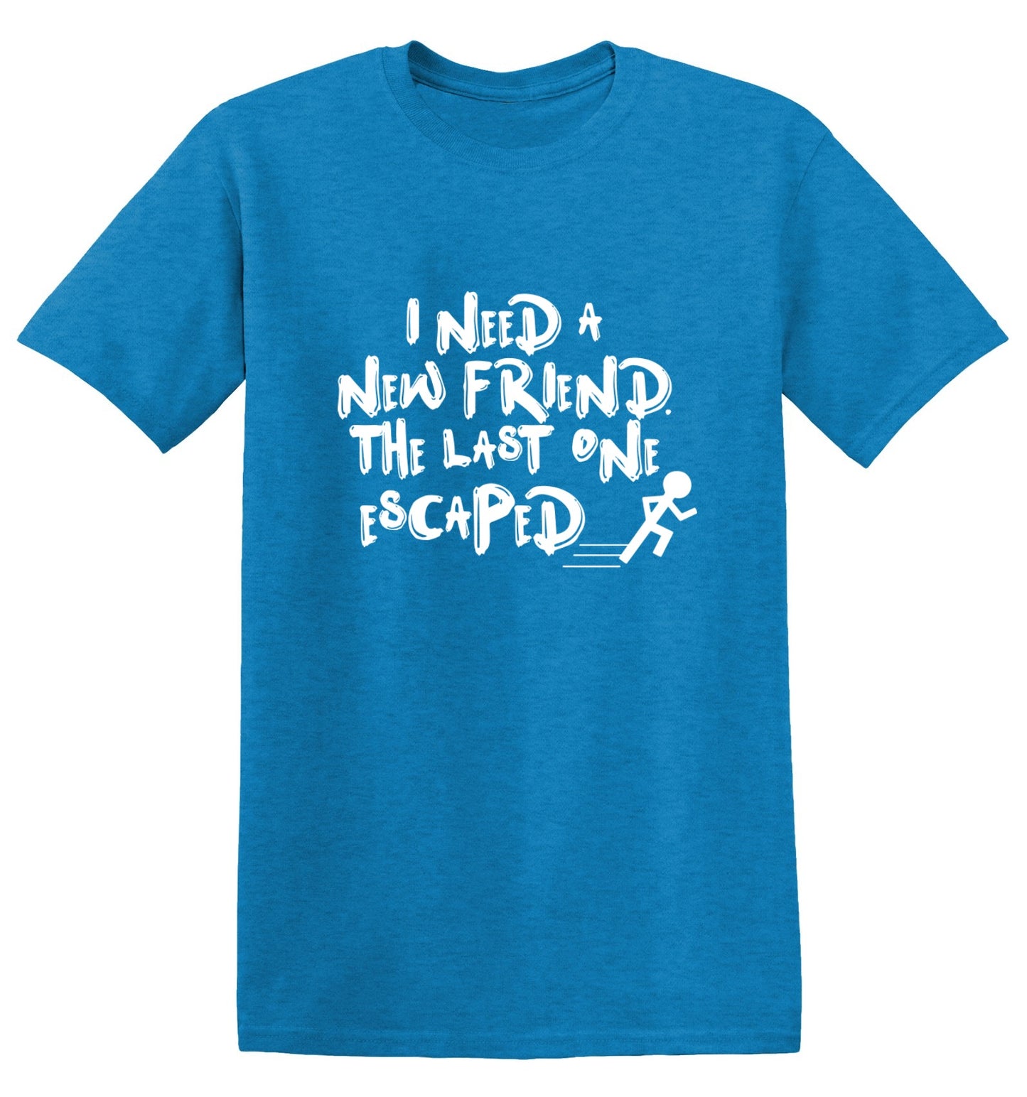 Funny T-Shirts design "I Need New Friends"