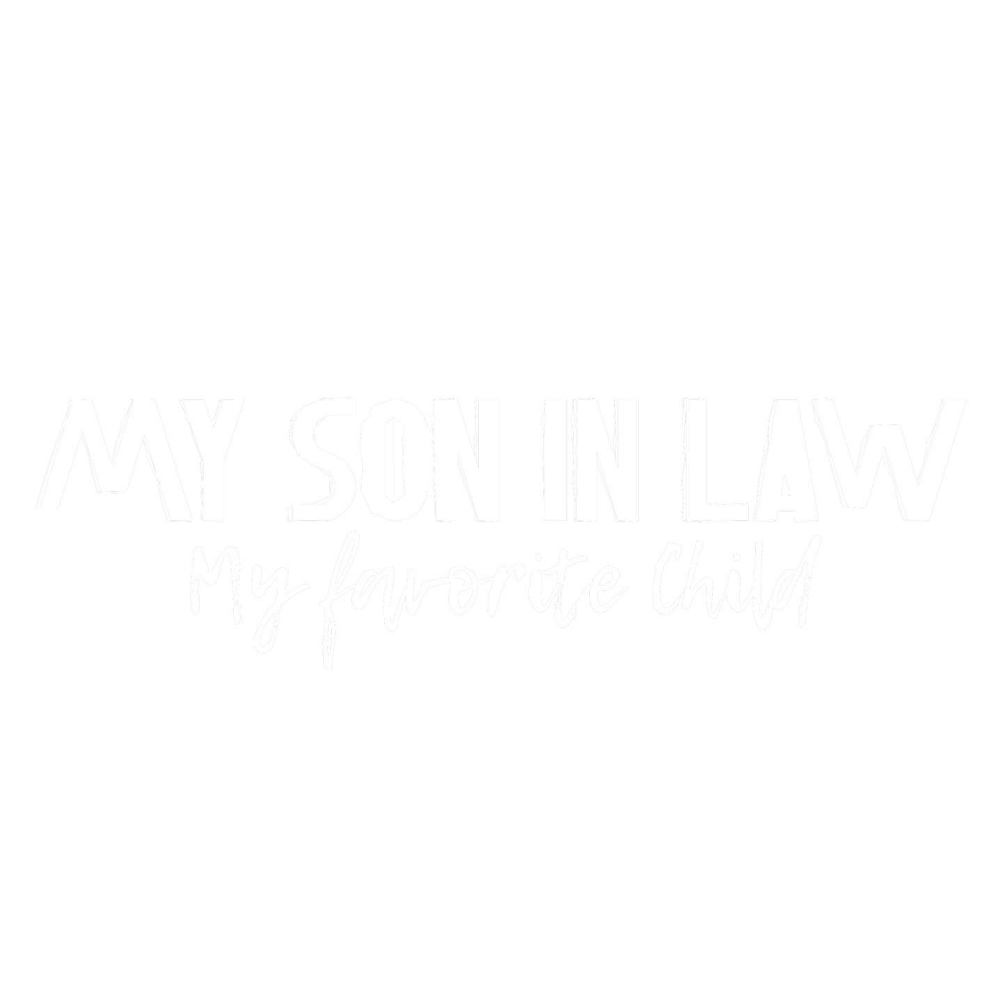 My Son in Law, My Favorite Child Funny Shirt