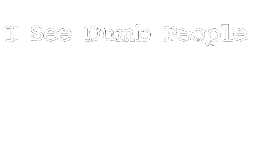 Funny T-Shirts design "I See Dumb People"