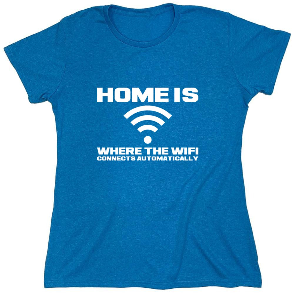 Funny T-Shirts design "Home Is Where The WIFI Connects Automatically - Womens"
