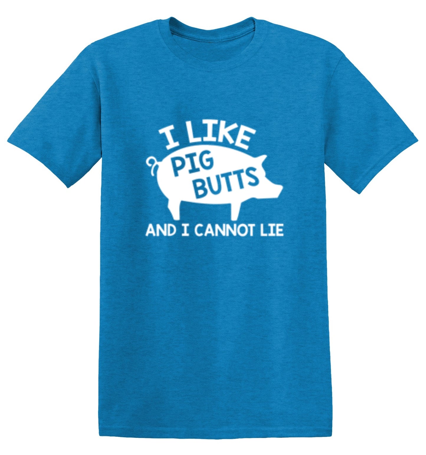 Funny T-Shirts design "I Love Pig Butts And I Can Not Lie"
