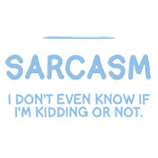 Funny T-Shirts design "My Level Of Sarcasm Is To The Point Where I Don't Even Know If I'm Kidding Or Not"