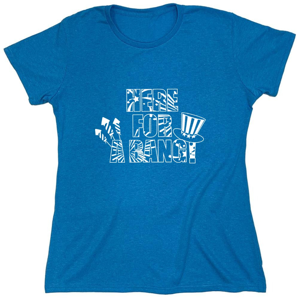 Funny T-Shirts design "HERE FOR A BANG - 4th of July Funny T-Shirt - Womens"