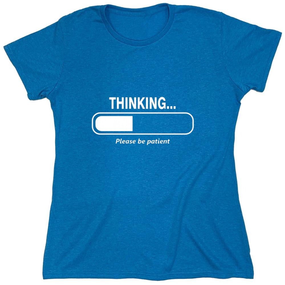 Funny T-Shirts design "Thinking Please Be Patient - Womens"
