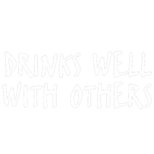 Funny T-Shirts design "Drinks Well With Others"