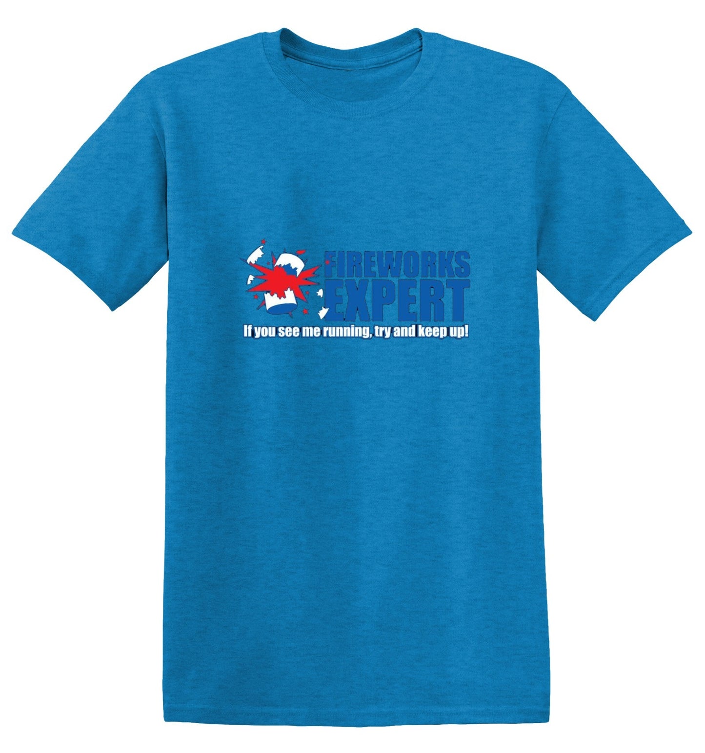 Funny T-Shirts design "Fireworks Expert If You See Me Running Try And Keep Up - July 4th T-Shirt"