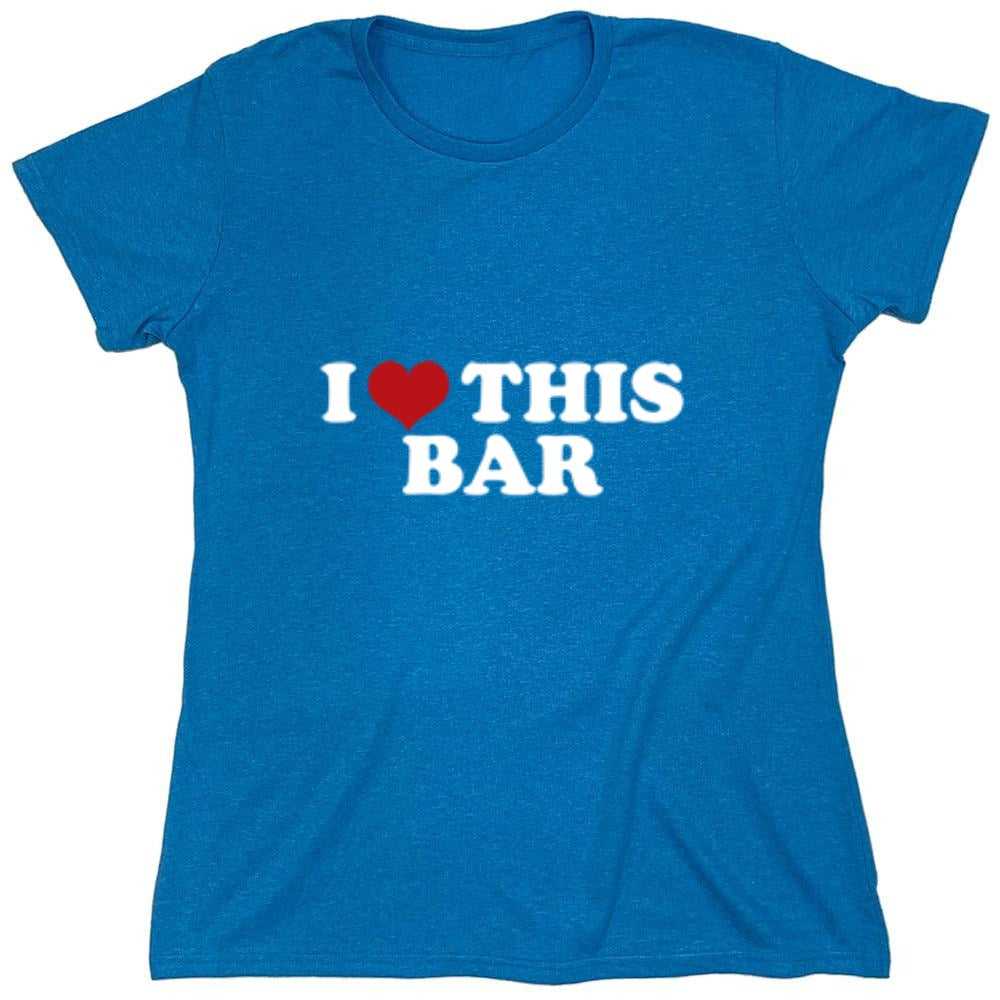 Funny T-Shirts design "I Love This Bar - Womens"