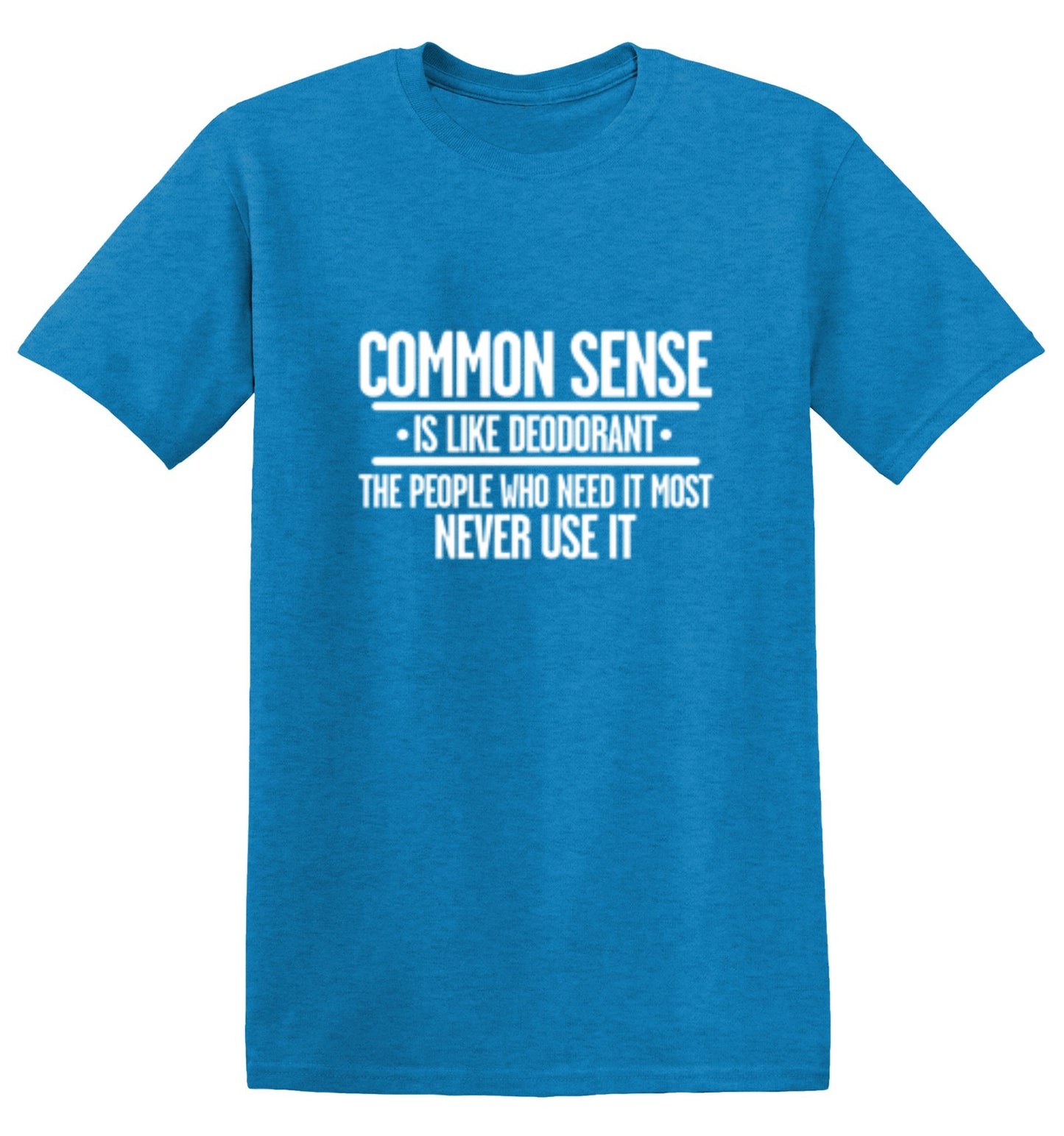 Funny T-Shirts design "Common Sense is Like Deodorant"