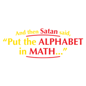And Then Satan Said, Put The Alphabet In Math