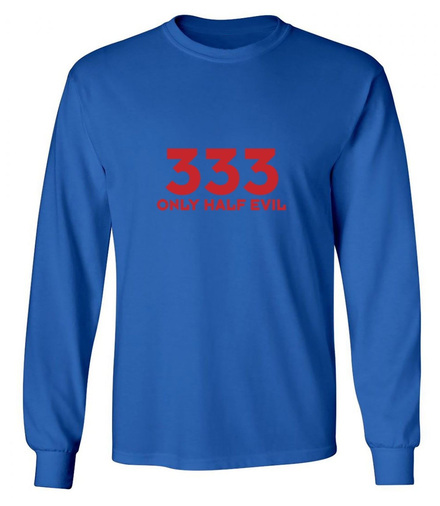 Funny T-Shirts design "333 Only Half Evil - Long Sleeve"