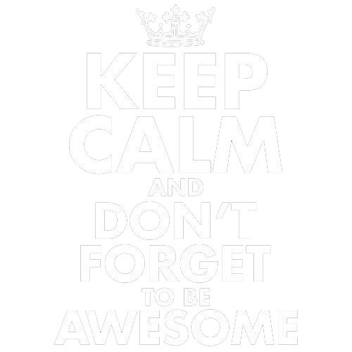 Funny T-Shirts design "Keep Calm And Don't Forget To Be Awesome"