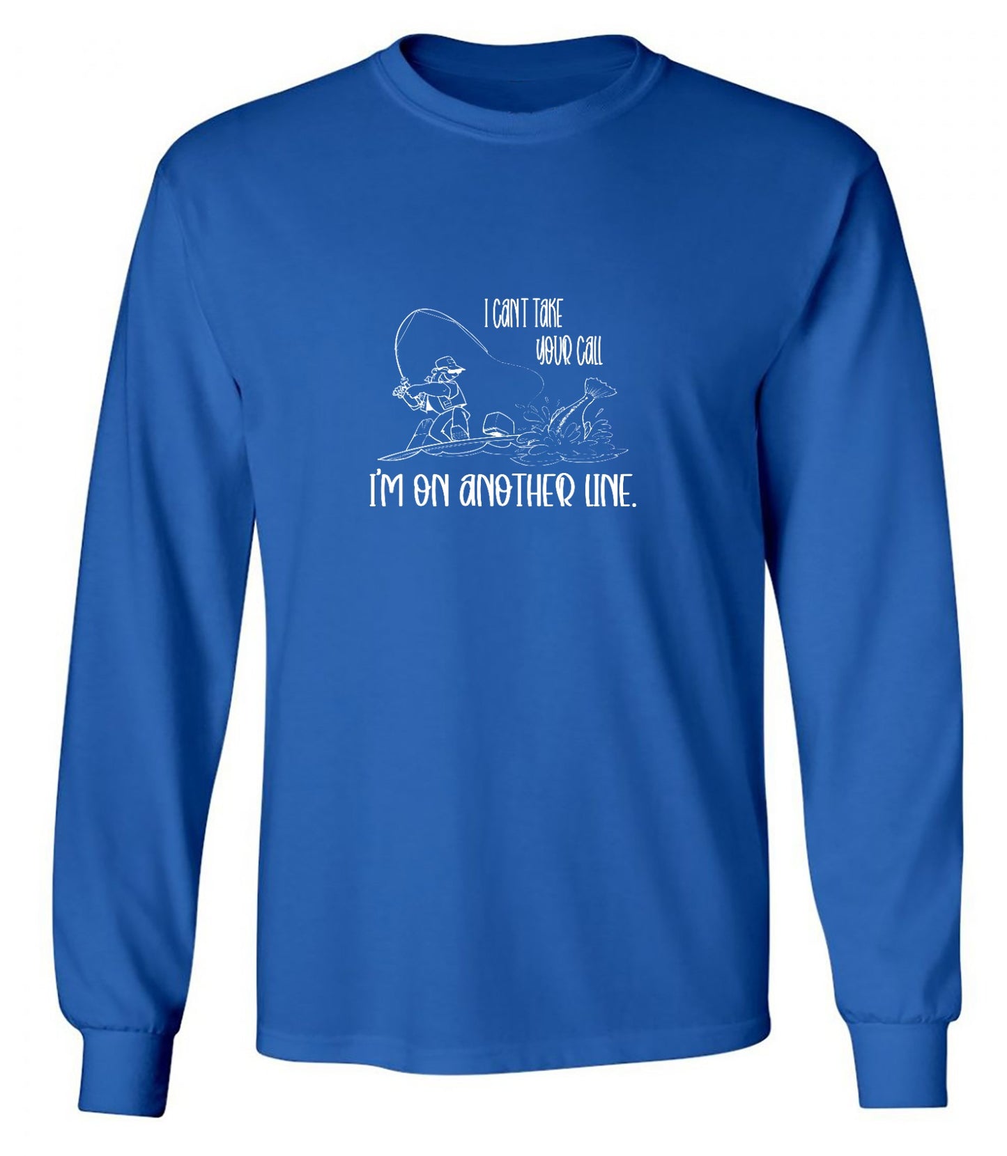 Funny T-Shirts design "I Can't Take Your Call - Long Sleeve"