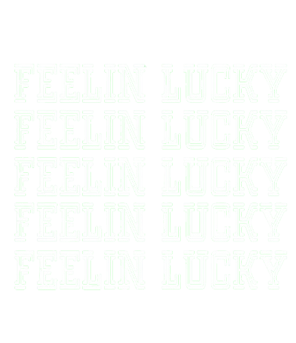 Funny T-Shirts design "FEELIN LUCKY"