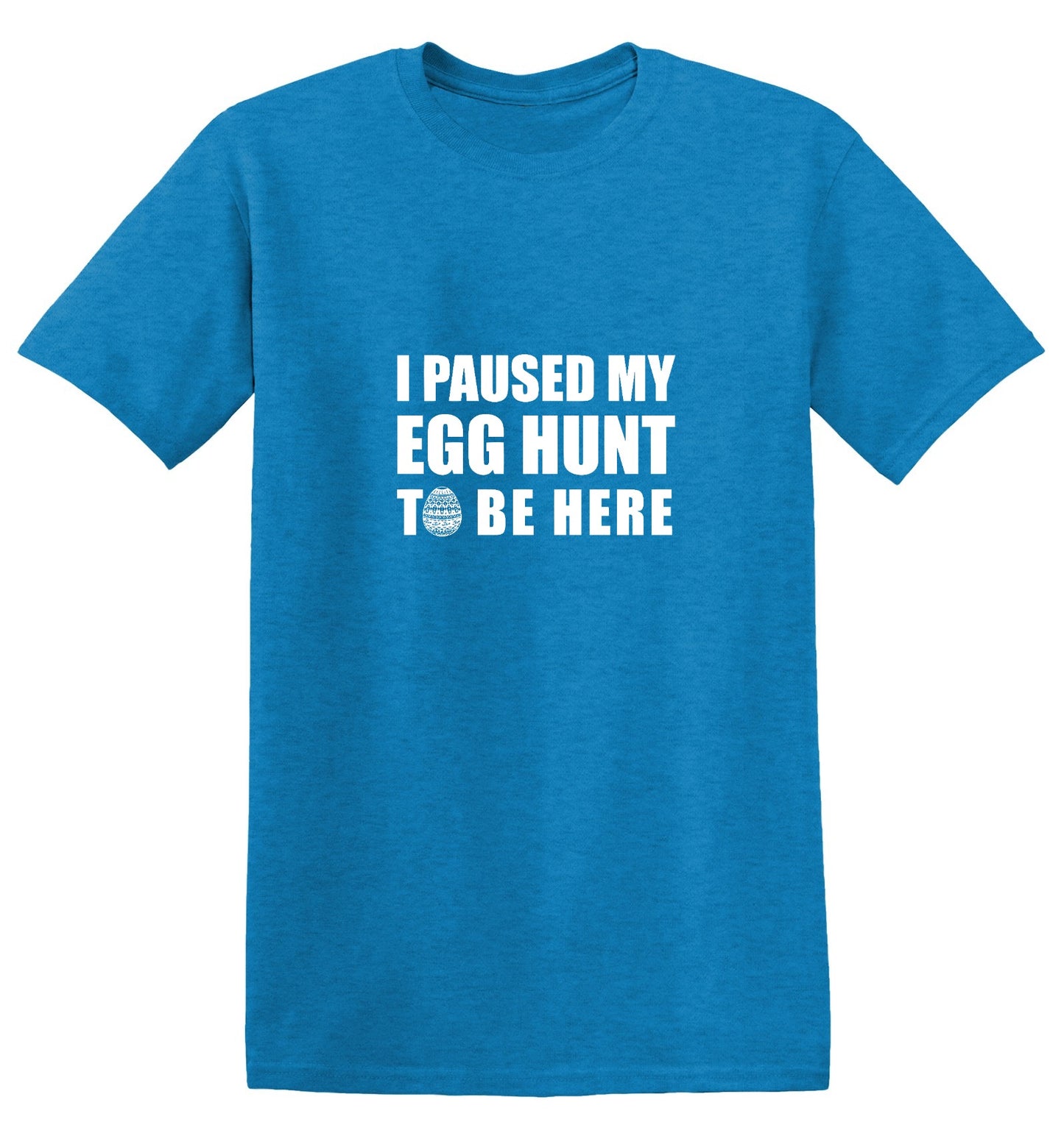 Funny T-Shirts design "I Paused My Egg Hunt To Be Here - Youth"