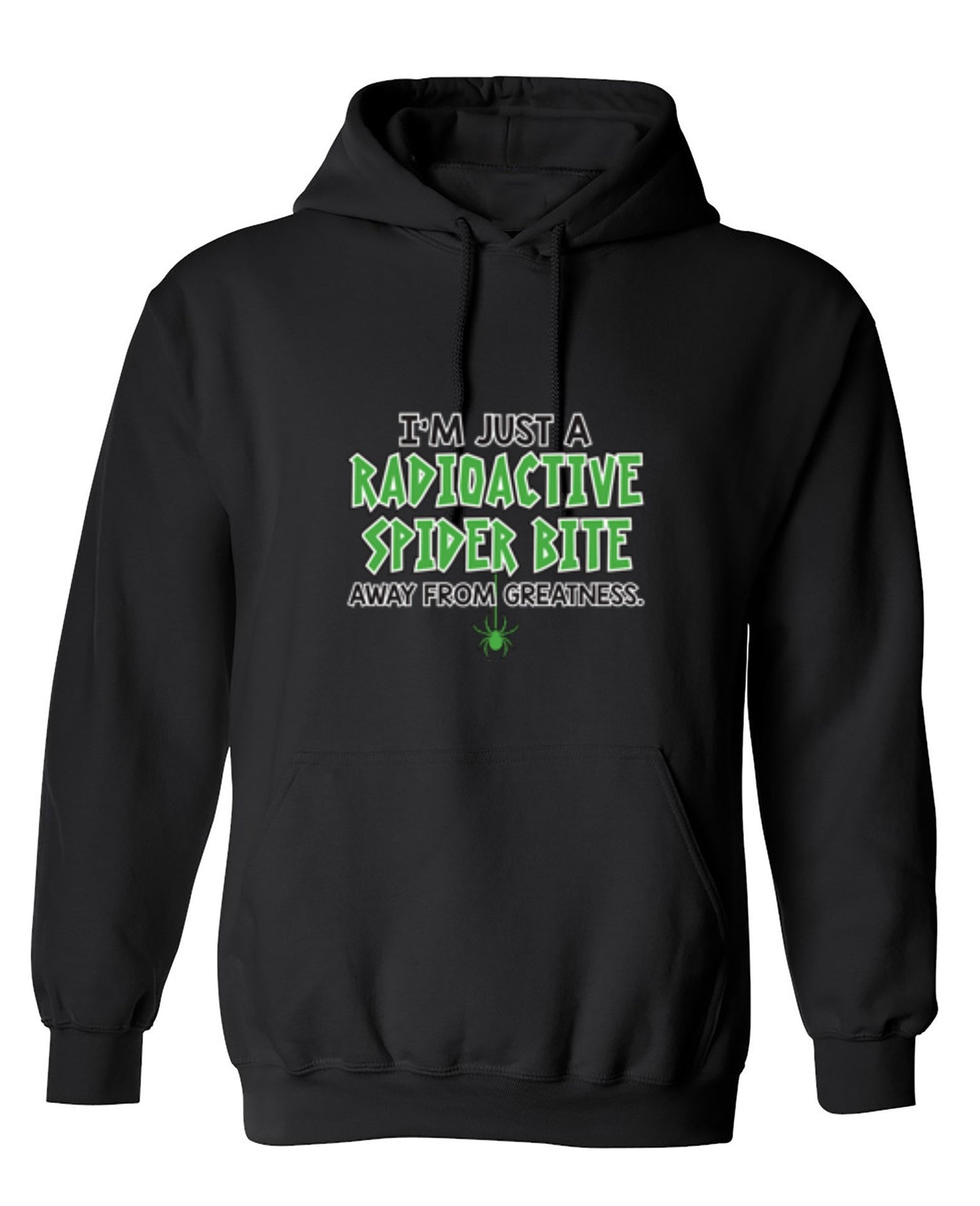 Funny T-Shirts design "I'm Just A Radioactive Spider Bite Away From Greatness - Hoodie"