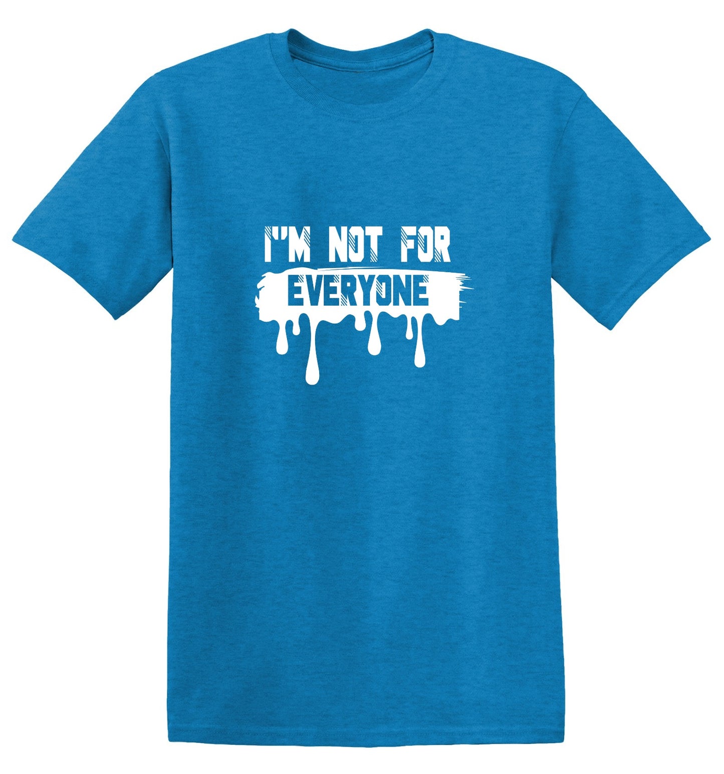 Funny T-Shirts design "I'm Not For Everyone - Tall Tee"