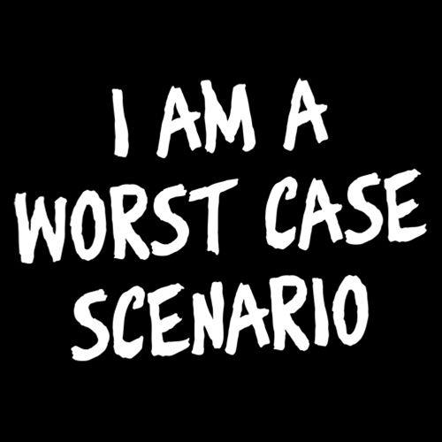 Funny T-Shirts design "I Am A Worst Case Scenario"