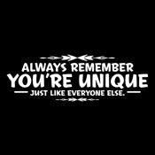 Funny T-Shirts design "Always Remember You're Unique, Just Like Everyone Else"