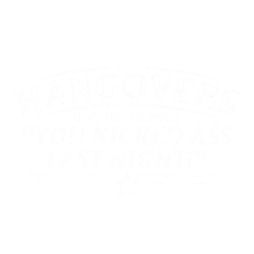 Funny T-Shirts design "Hangovers God's Way Of Saying You Kicked Ass Last Night T-Shirt"