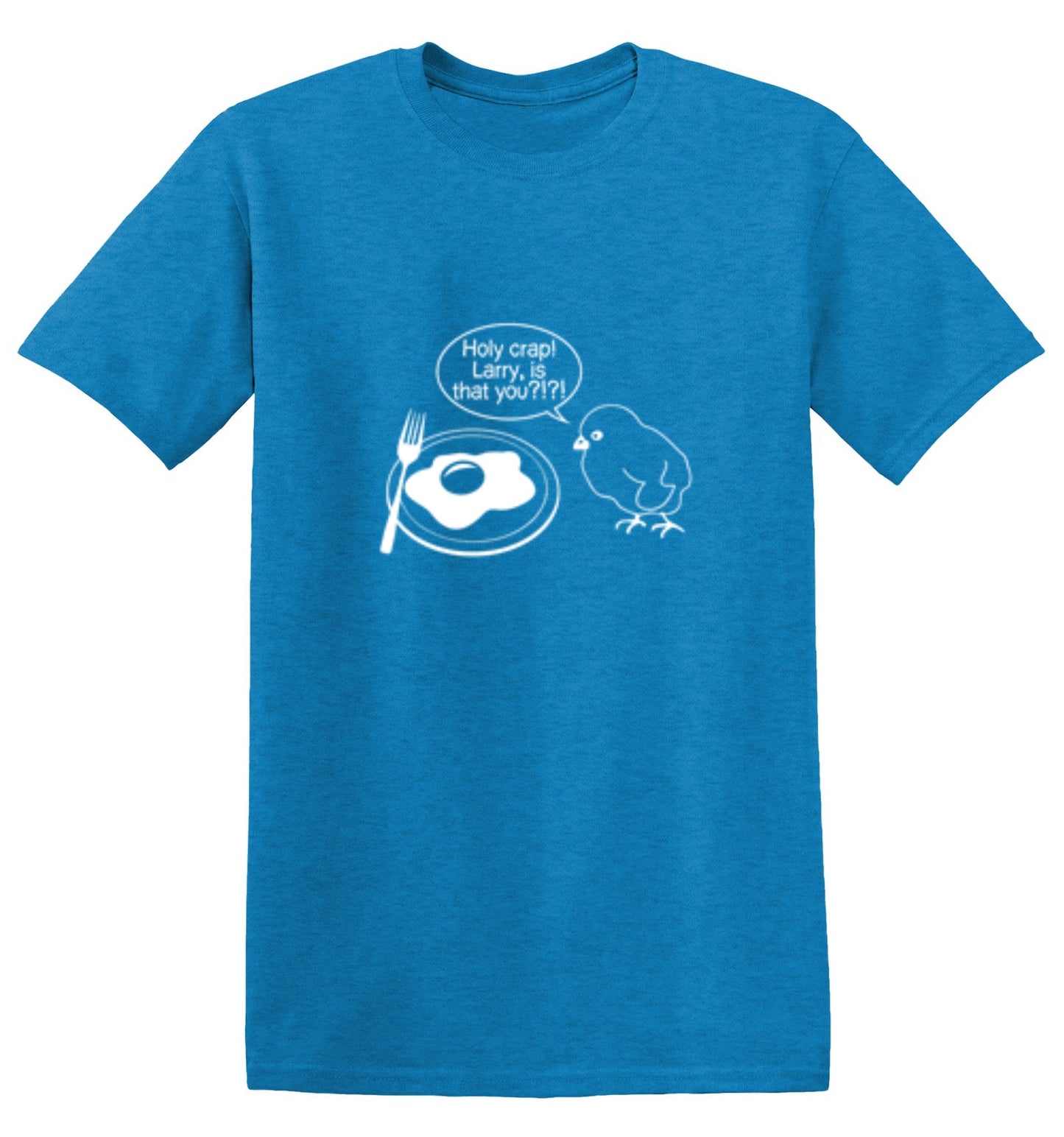 Funny T-Shirts design "Holy Crap! Larry, Is That You T-Shirt"