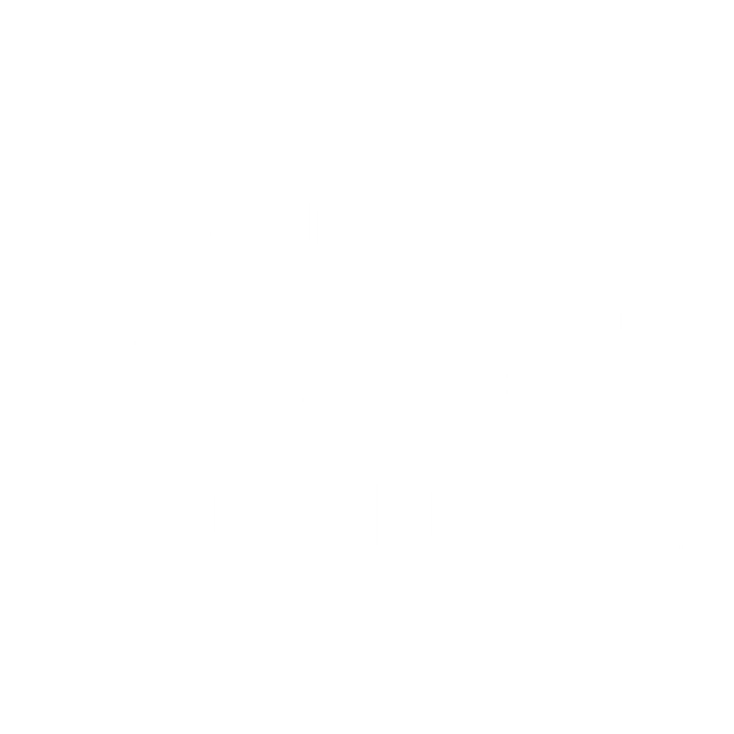 Funny T-Shirts design "Tequila Lime Sunshine."