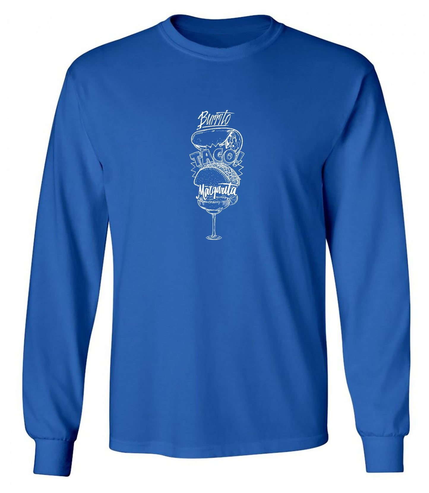 Funny T-Shirts design "Burrito, Taco!, Margarita, Graphic Shirt - Long Sleeve"