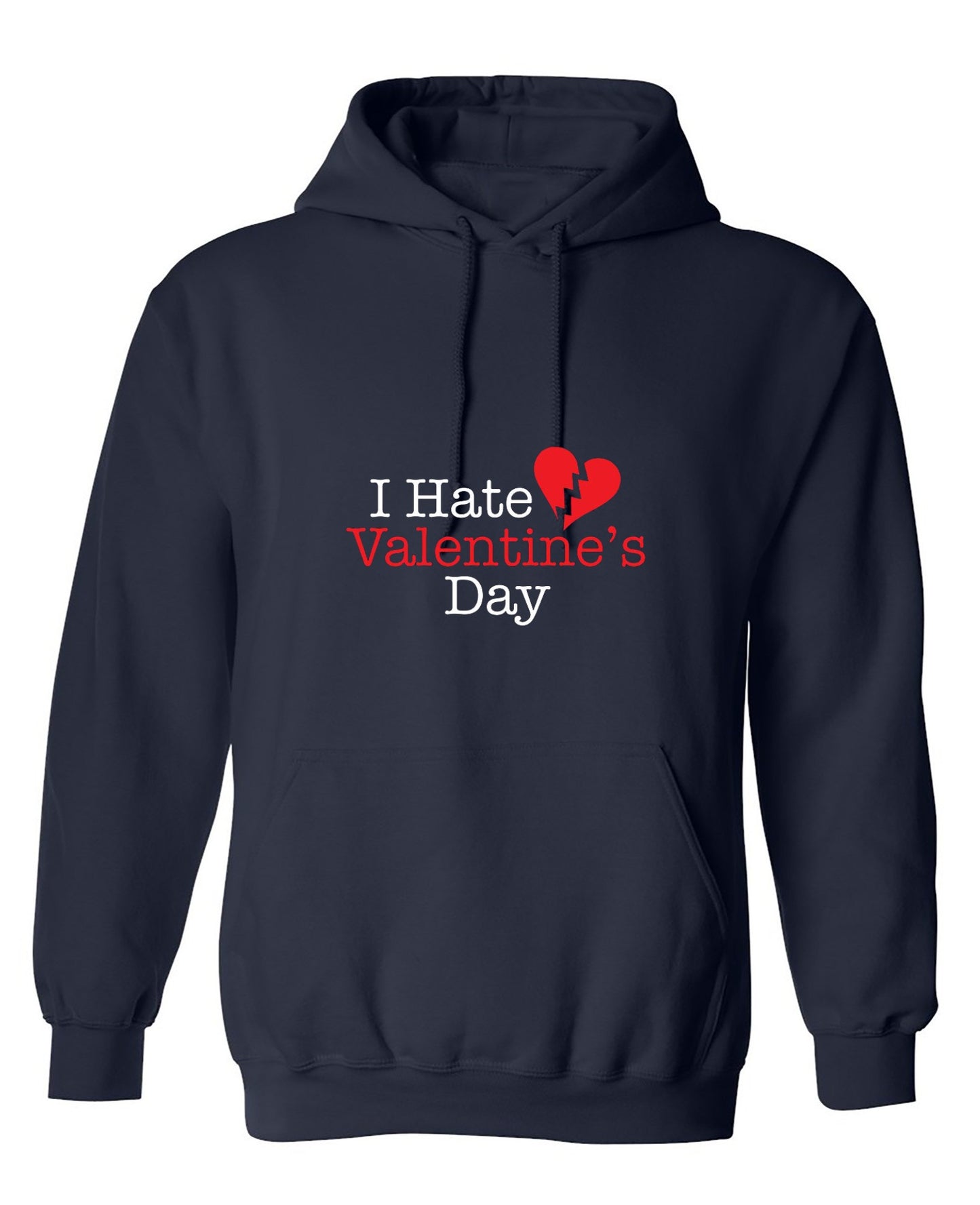 Funny T-Shirts design "I Hate Valentines Day - Hoodie"