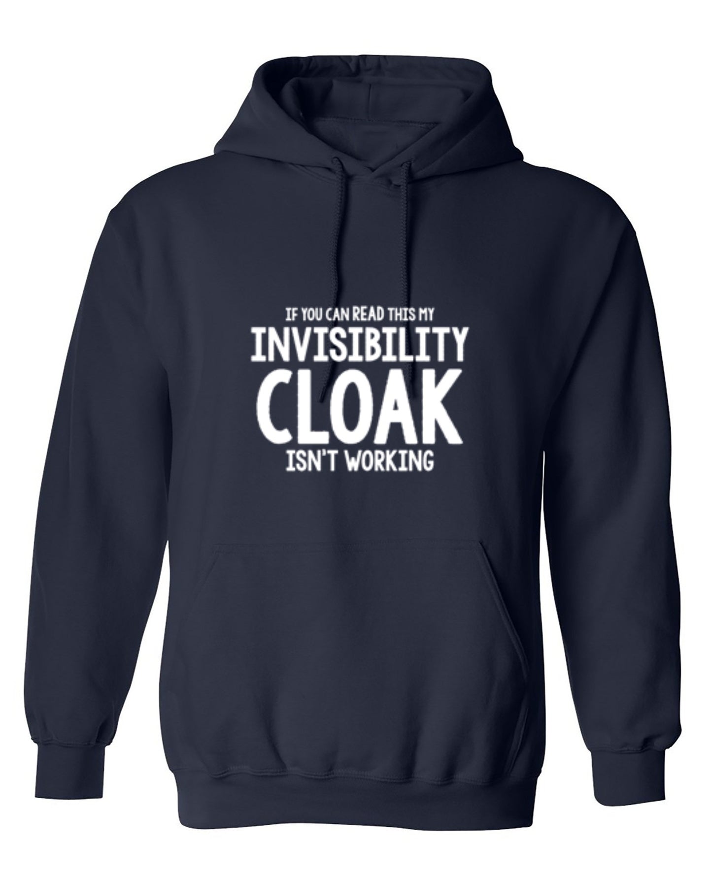 Funny T-Shirts design "If You Can Read This My Invisibility Cloak Isn't Working - Hoodie"