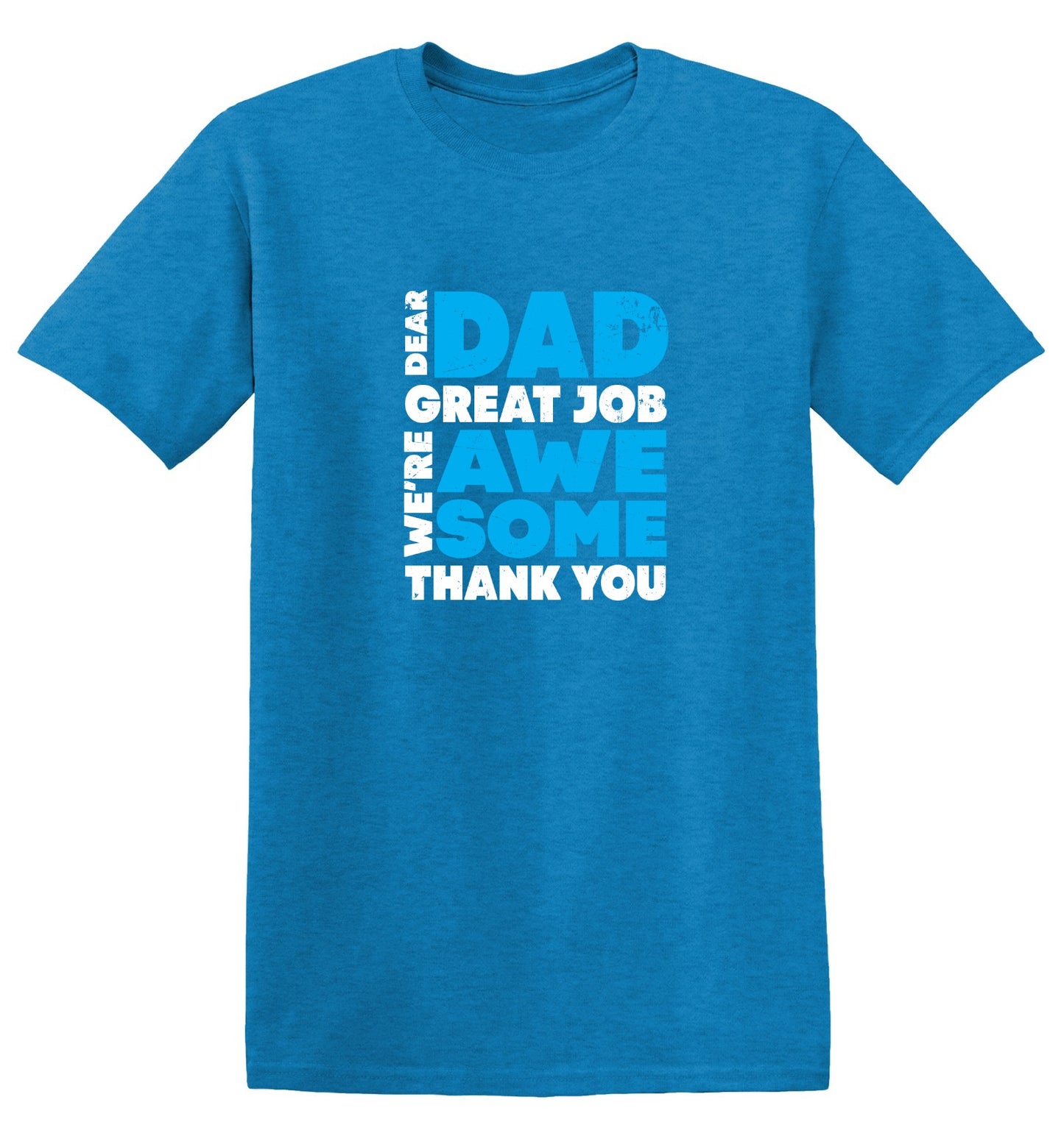 Funny T-Shirts design "Dear Dad, Great Job. We Are Awesome Thank You Fathers Day T-Shirt - Youth"