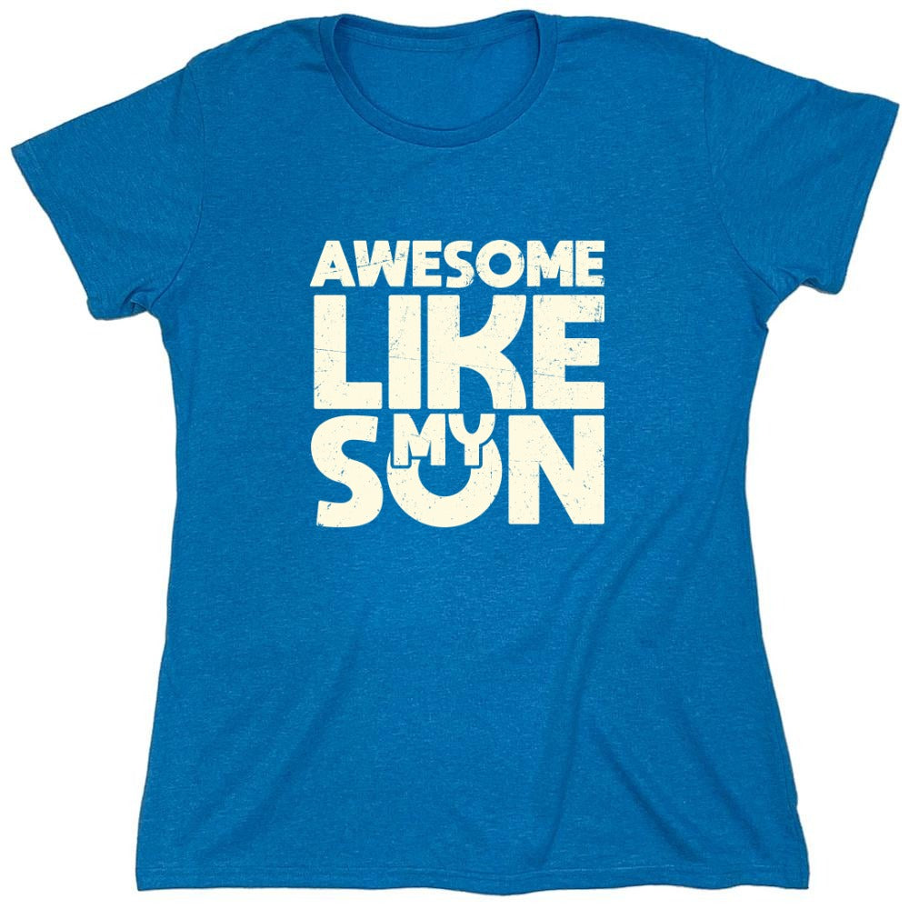 Funny T-Shirts design "Awesome Like My Son T-Shirt - Womens"