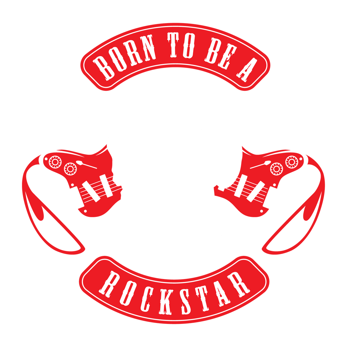 Funny T-Shirts design "Born to be a Rockstar T Shirt"