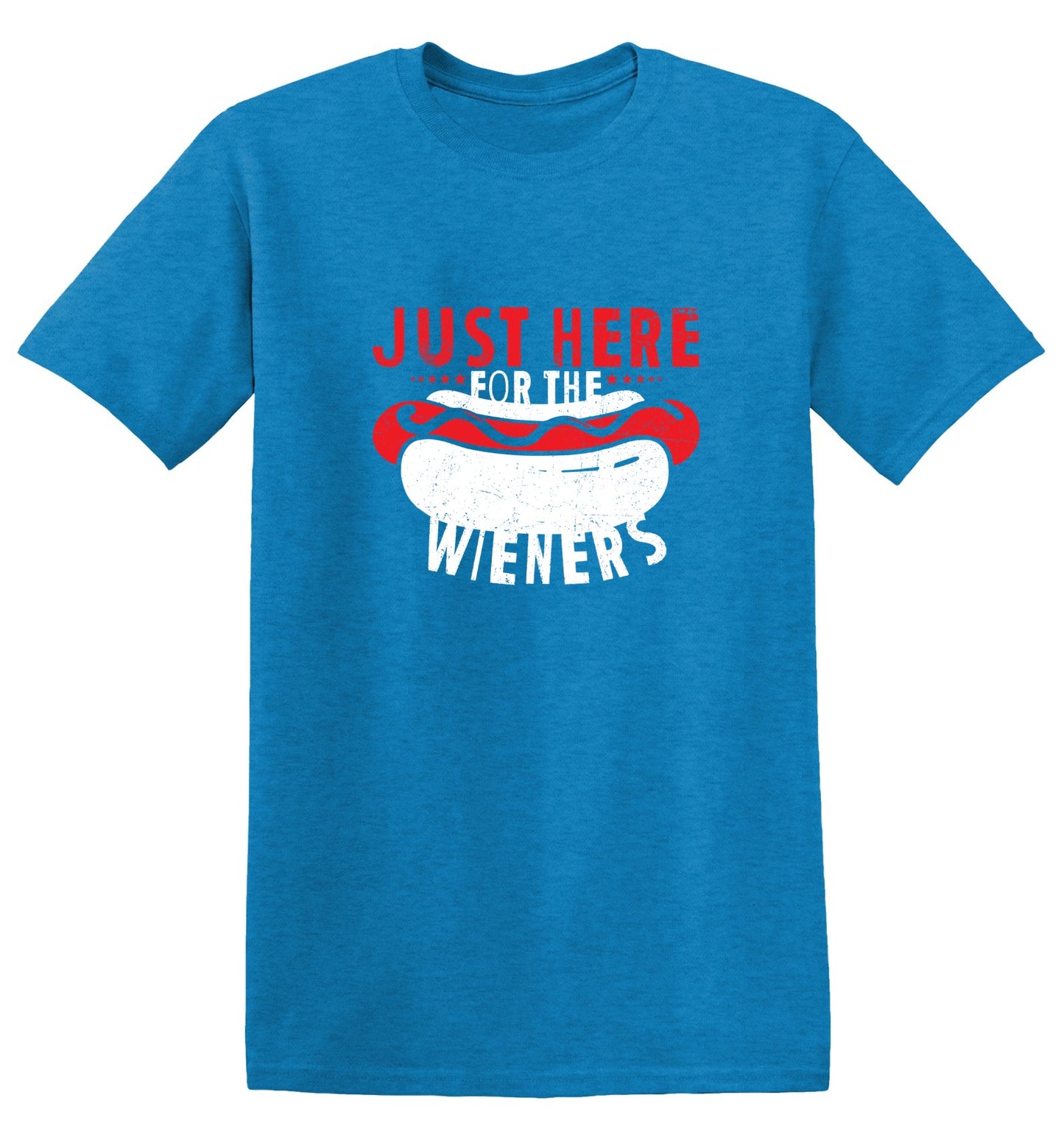 Just Here For The Weiners T-Shirt