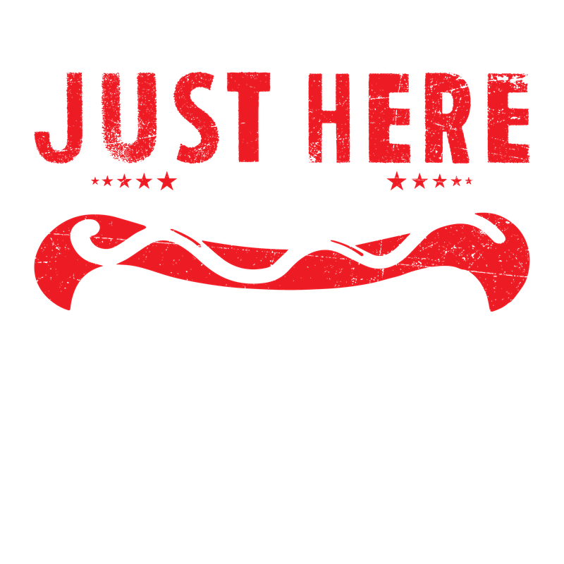 Just Here For The Weiners T-Shirt