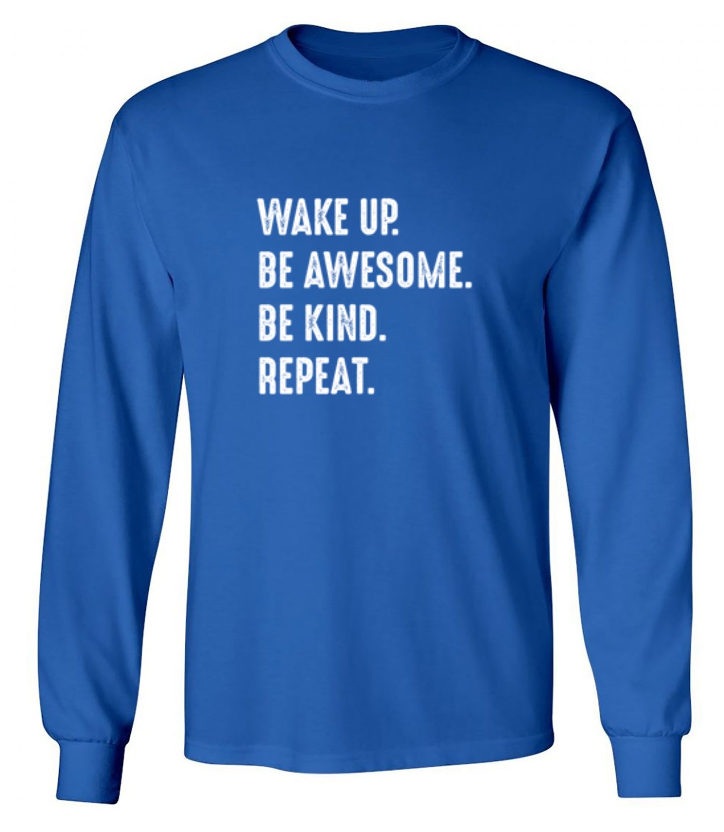 Funny T-Shirts design "Wake Up Be Awesome Be Kind Repeat - Long Sleeve"