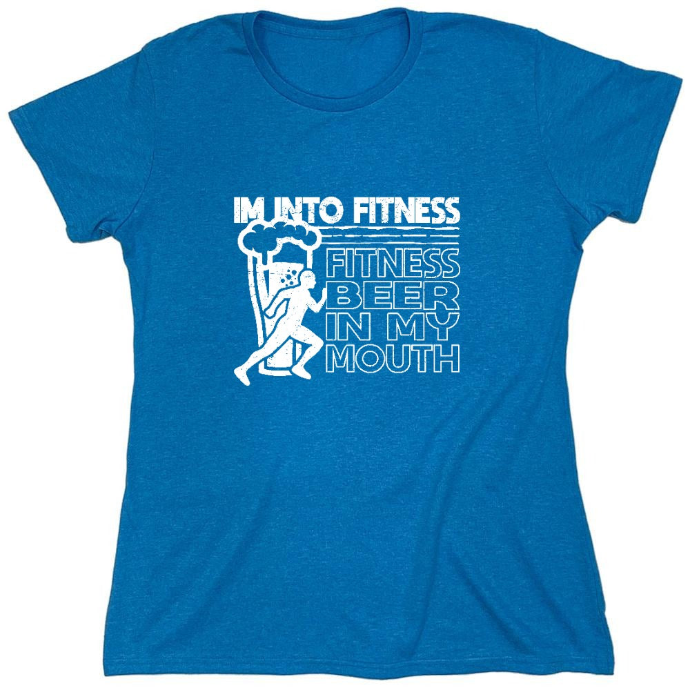 Funny T-Shirts design "Im into Fitness, Fitness Beer in my Mouth Shirt - Womens"