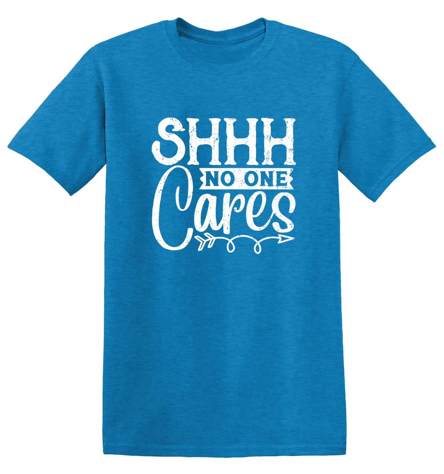 Funny T-Shirts design "Shh No One Cares Funny Shirt"