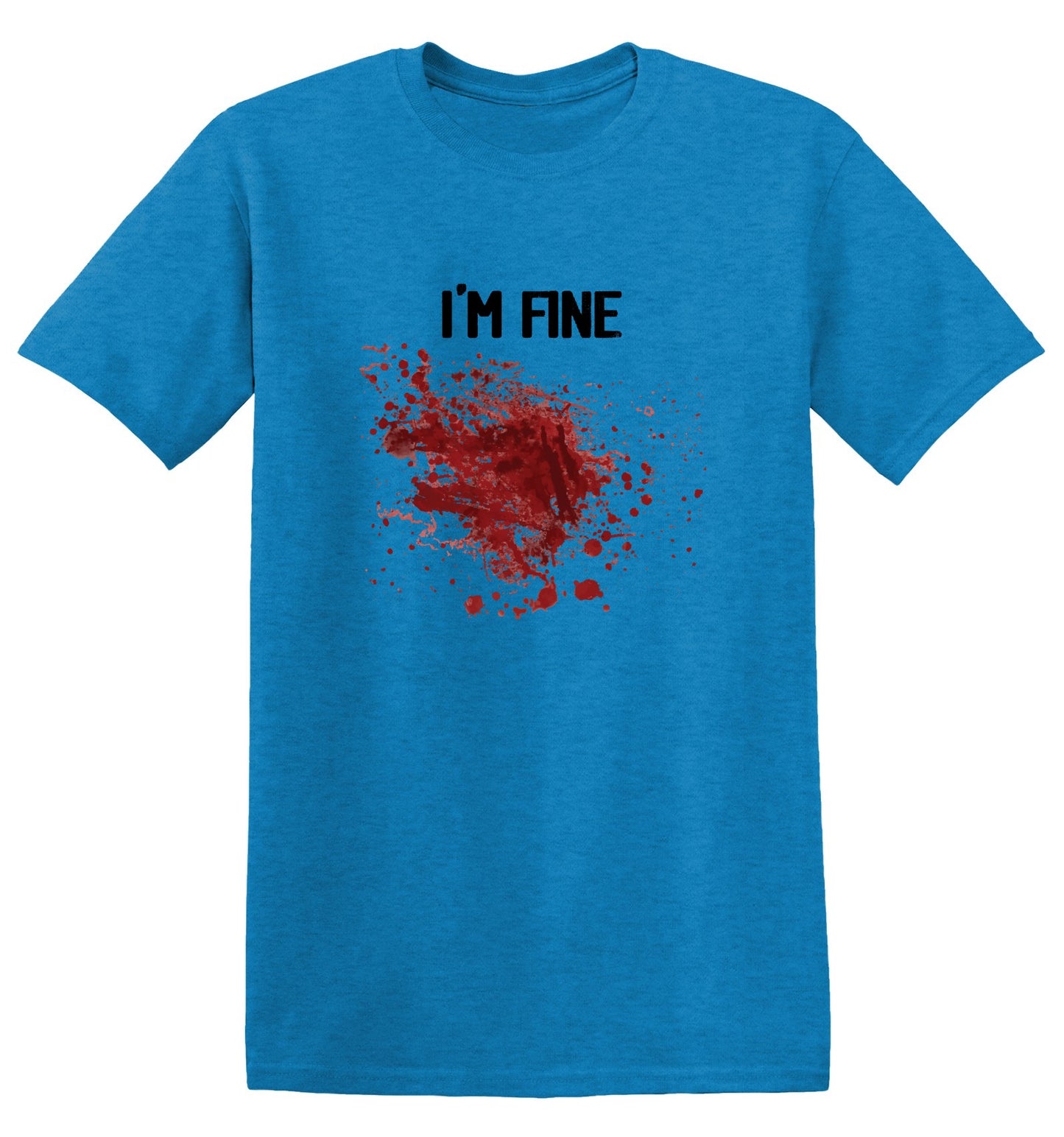 Funny T-Shirts design "I'm Fine Blood Stains Funny Shirt"
