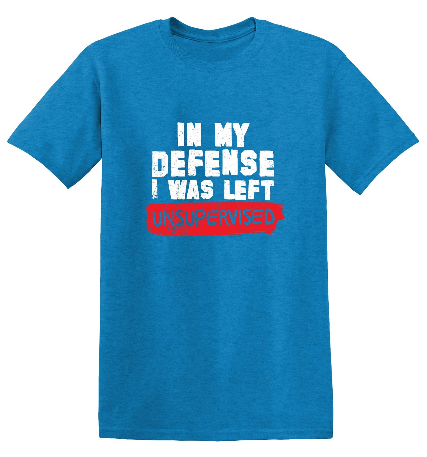 Funny T-Shirts design "In my Defense, I was left Un-supervised Funny Shirt"