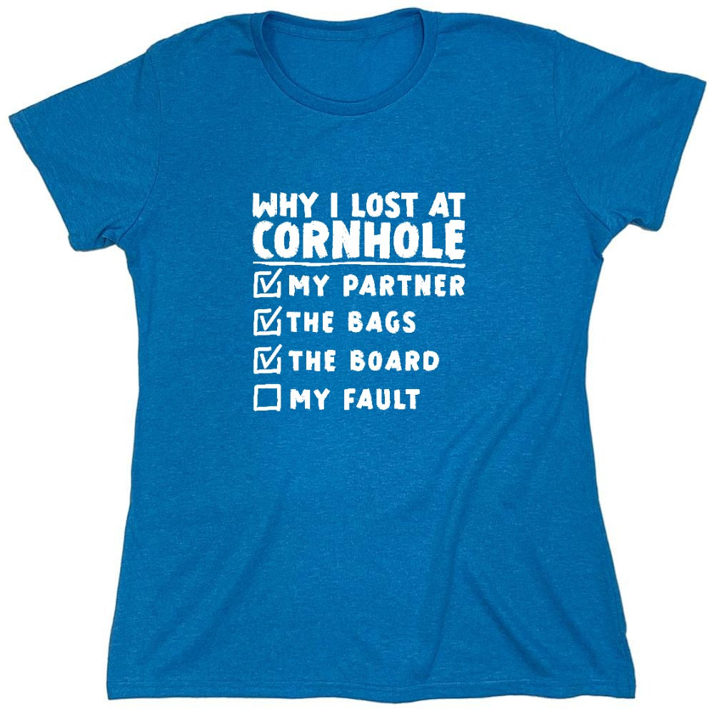 Funny T-Shirts design "Why I Lost At Cornhole T-Shirt - Womens"