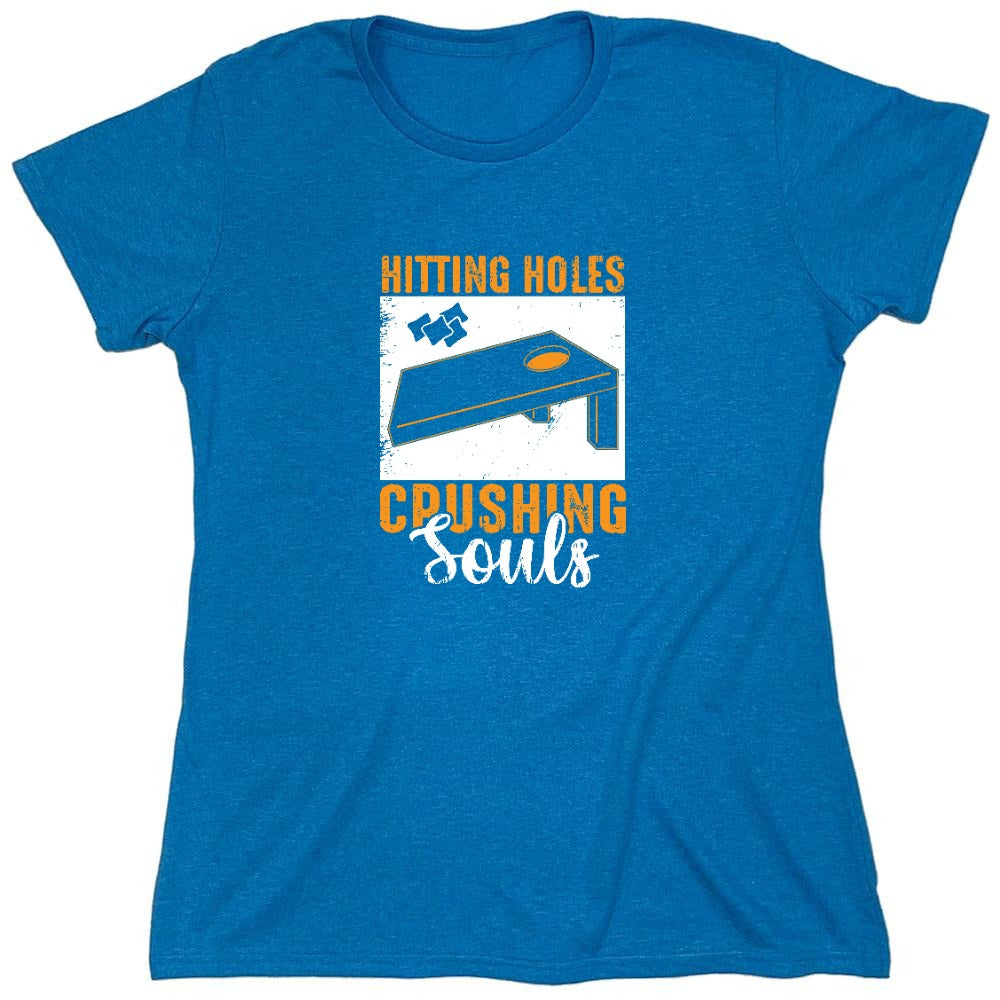 Funny T-Shirts design "Hittin' Holes, Crushing Souls T-Shirt - Womens"