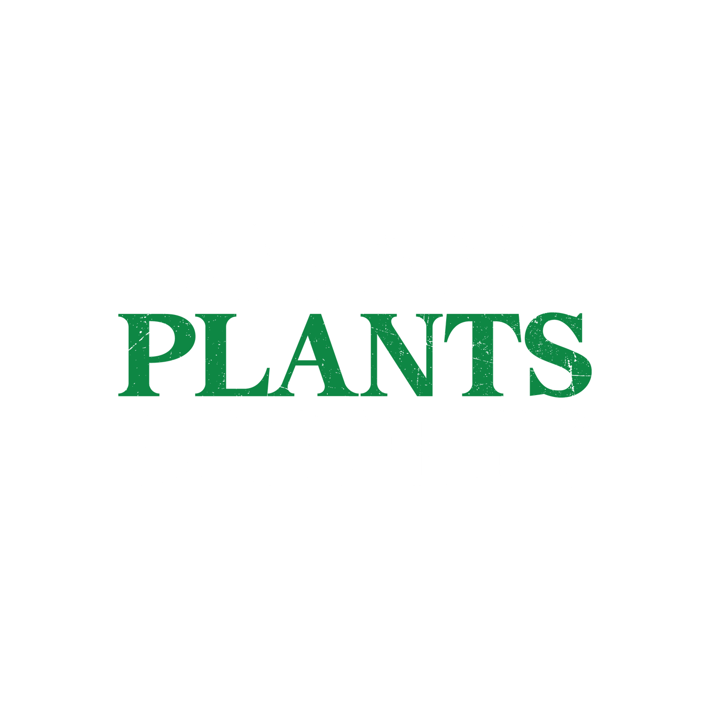 Funny T-Shirts design "Botany Plants Lately T-Shirt"