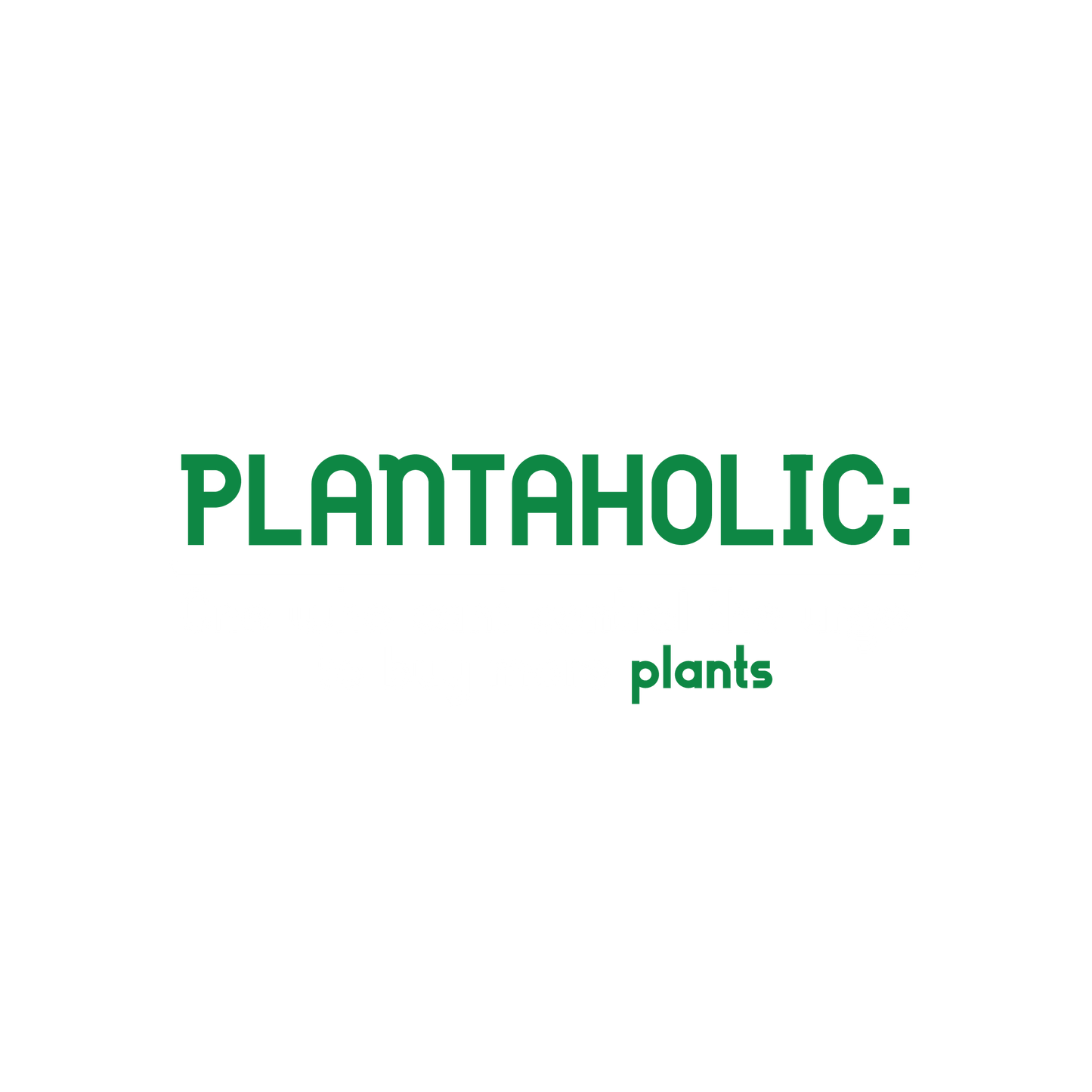 Funny T-Shirts design "Plantaholic T-Shirt"