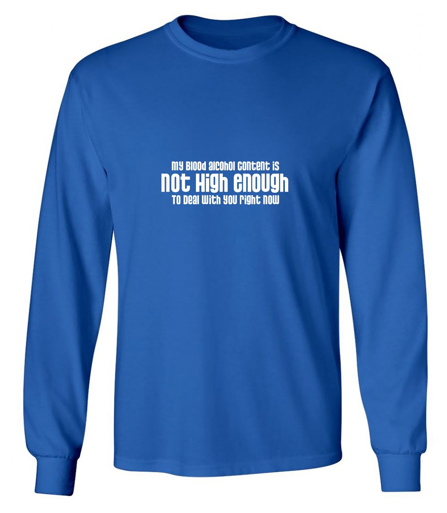 Funny T-Shirts design "My Blood Alcohol Content is Not High EnoughT Shirt"