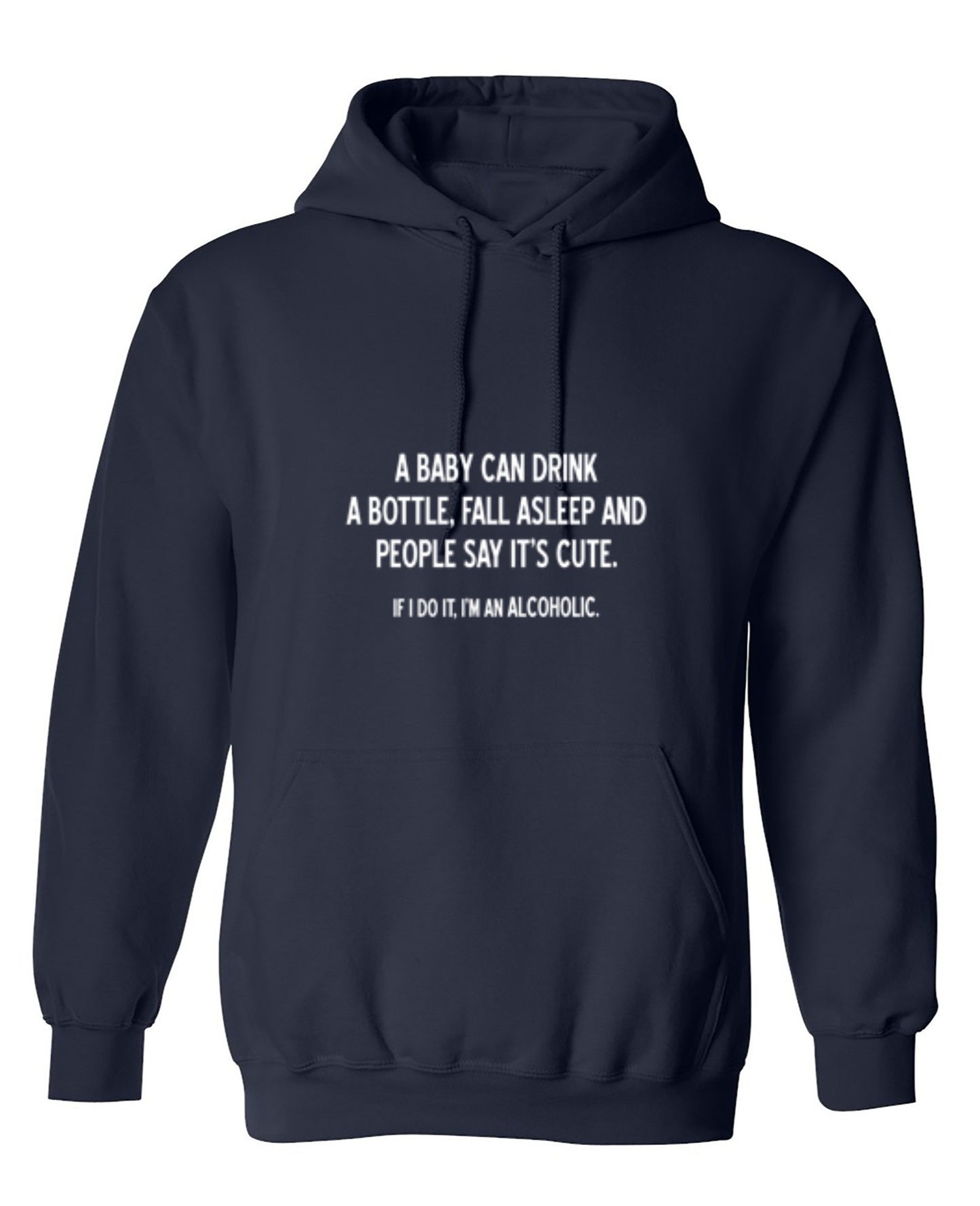 Funny T-Shirts design "A Baby Can Drink A Bottle, Fall Asleep And People Say It's Cute. If I Do, I'm An Alcoholic T-Shirt"