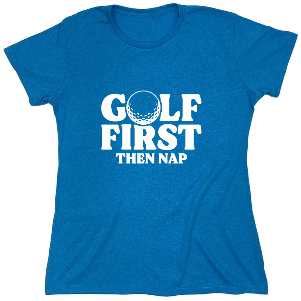 Funny T-Shirts design "Golf First Than Nap T-Shirt"