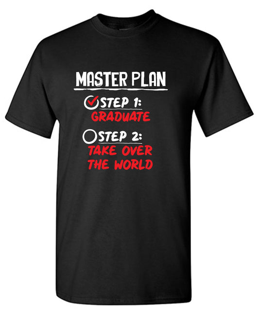 Master Plan! Graduate, Take Over the World Mens Tee