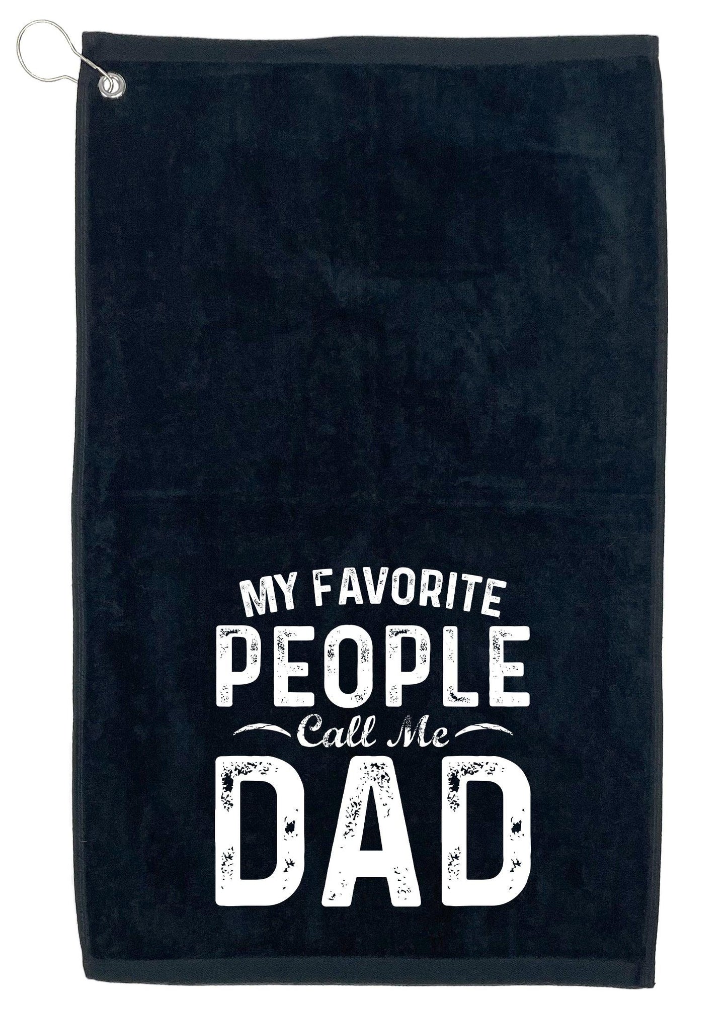 My Favorite People Call Me Dad, Golf Towel - Roadkill T-Shirts