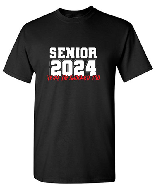 Senior 2024! Yeah I am Shocked too.! Mens Tee