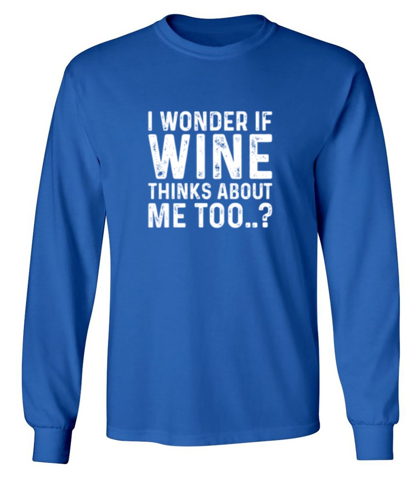 Funny T-Shirts design "I Wonder If Wine Thinks About Me Too"